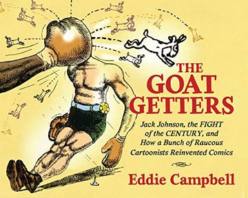 portada The Goat Getters: Jack Johnson, the Fight of the Century, and how a Bunch of Raucous Cartoonists Reinvented Comics (in English)