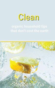 portada Clean: Organic Household Tips That Don't Cost the Earth (en Inglés)