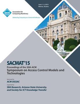 portada SACMAT 15 20th ACM Symposium on Access Control Models and Technologies (en Inglés)