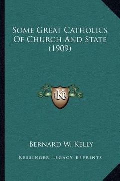 portada some great catholics of church and state (1909) (en Inglés)