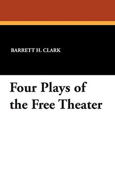 portada Four Plays of the Free Theater (in English)