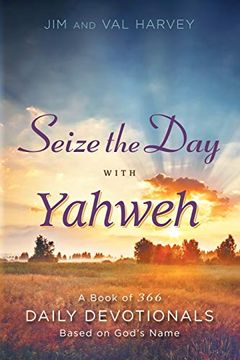 portada Seize the day With Yahweh: A Book of 366 Daily Devotionals Based on God's Name (in English)