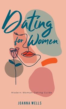 portada Dating for Women: Modern Woman Dating Guide 