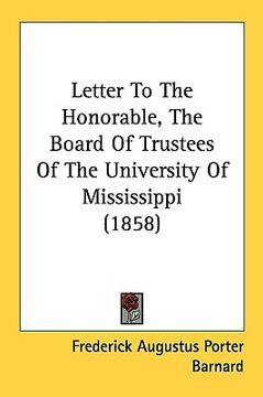 portada letter to the honorable, the board of trustees of the university of mississippi (1858) (en Inglés)