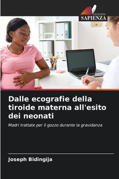 portada Dalle ecografie della tiroide materna all'esito dei neonati (in Italian)
