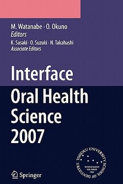 portada interface oral health science 2007: proceedings of the 2nd international symposium for interface oral health science, held in sendai, japan, between 1 (en Inglés)