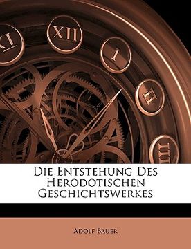 portada Die Entstehung Des Herodotischen Geschichtswerkes (in German)