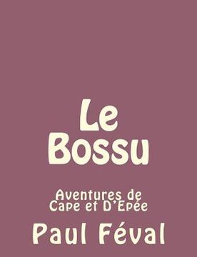 portada Le Bossu: Aventures de Cape et D'Epée (en Francés)