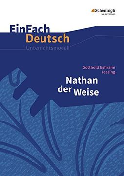 portada Einfach Deutsch Unterrichtsmodelle: Gotthold Ephraim Lessing: Nathan der Weise: Gymnasiale Oberstufe 