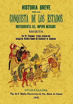 portada Historia breve de la conquista de los estados independientes del Imperio Mejicano