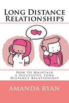 portada Long Distance Relationships: How to Maintain a Successful Long Distance Relationship (en Inglés)