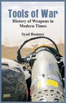portada Tools of War: History of Weapons in Modern Times (en Inglés)
