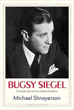 portada Bugsy Siegel: The Dark Side of the American Dream, Roughcut Edition (Jewish Lives (Yale)) (in English)