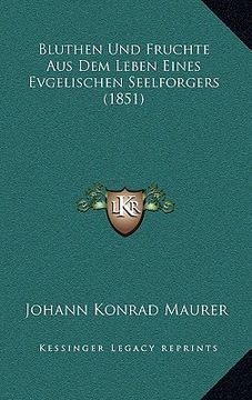 portada Bluthen Und Fruchte Aus Dem Leben Eines Evgelischen Seelforgers (1851) (in German)