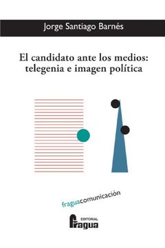 portada Candidato Ante los Medios: Telegenia e Imagen Politica
