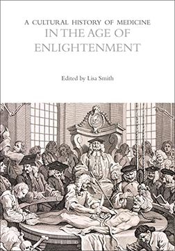 portada A Cultural History of Medicine in the Age of Enlightenment (en Inglés)