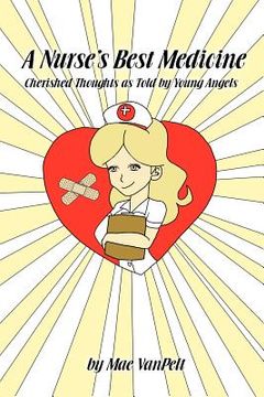 portada a nurse's best medicine: cherished thoughts as told by young angels