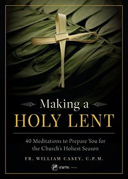 portada Making a Holy Lent: 40 Meditations to Prepare You for the Church's Holiest Season