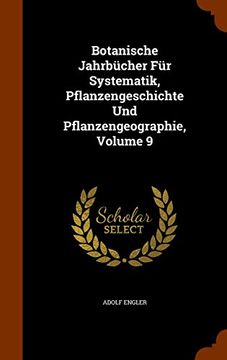 portada Botanische Jahrbücher Für Systematik, Pflanzengeschichte Und Pflanzengeographie, Volume 9