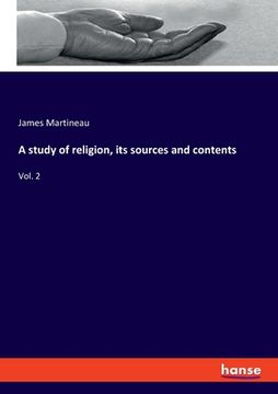 portada A study of religion, its sources and contents: Vol. 2 (en Inglés)