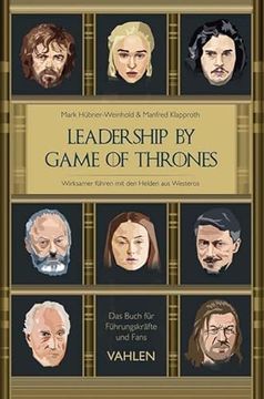 portada Leadership by Game of Thrones: Wirksamer Führen mit den Helden von Westeros (in German)