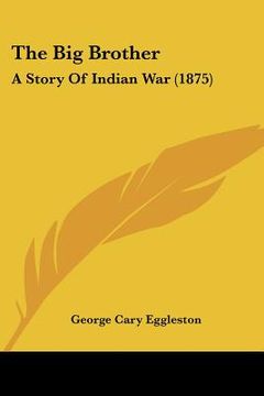 portada the big brother: a story of indian war (1875) (en Inglés)