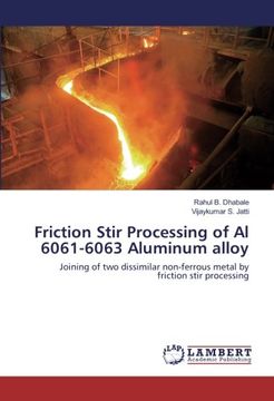 portada Friction Stir Processing of Al 6061-6063 Aluminum alloy: Joining of two dissimilar non-ferrous metal by friction stir processing
