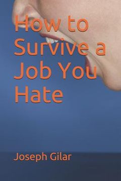 portada How to Survive a Job You Hate (en Inglés)