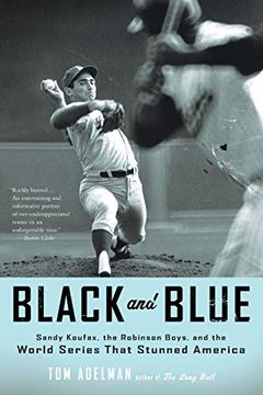 portada Black and Blue: Sandy Koufax, the Robinson Boys, and the World Series That Stunned America (in English)