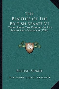 portada the beauties of the british senate v1: taken from the debates of the lords and commons (1786) (en Inglés)