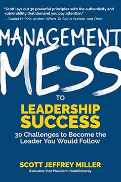 portada Management Mess to Leadership Success: 30 Challenges to Become the Leader you Would Follow 