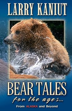 portada Bear Tales for the Ages: From Alaska and Beyond