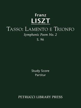 portada tasso: lamento e trionfo (symphonic poem no. 2), s. 96 - study score (in English)