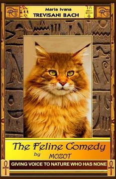 portada The Feline Comedy by Mozot: Giving voice to Nature, who has none (en Inglés)