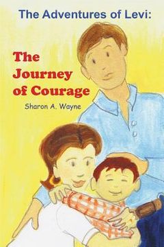portada The Adventures of Levi: The Journey of Courage (en Inglés)