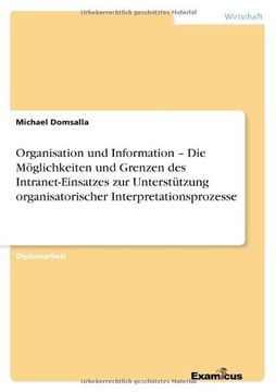 portada Organisation und Information - Die Möglichkeiten und Grenzen des Intranet-Einsatzes zur Unterstützung organisatorischer Interpretationsprozesse (German Edition)