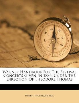 portada wagner handbook for the festival concerts given in 1884: under the direction of theodore thomas