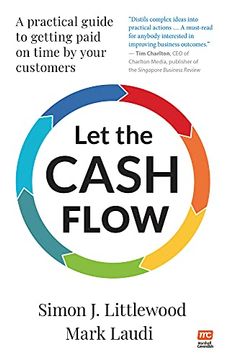 portada Let the Cash Flow: A Practical Guide to Getting Paid on Time by Your Customers (en Inglés)