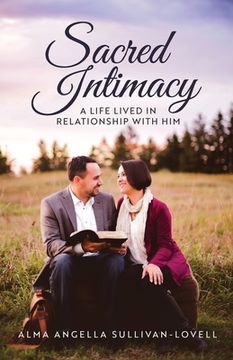 portada Sacred Intimacy: A Life Lived in Relationship with Him