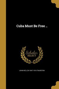 portada Cuba Must Be Free .. (en Inglés)