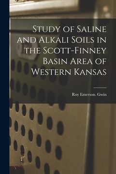 portada Study of Saline and Alkali Soils in the Scott-Finney Basin Area of Western Kansas (en Inglés)