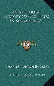 portada an anecdotal history of old times in singapore v1 (en Inglés)