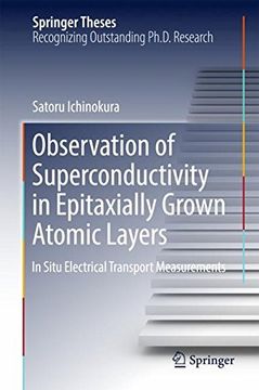 portada Observation of Superconductivity in Epitaxially Grown Atomic Layers: In Situ Electrical Transport Measurements (Springer Theses)