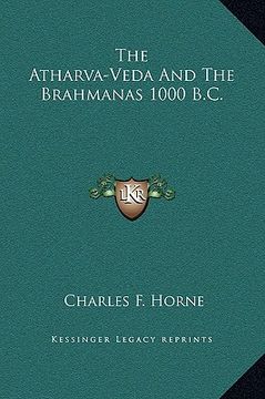 portada the atharva-veda and the brahmanas 1000 b.c. (en Inglés)