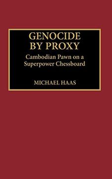 portada Genocide by Proxy: Cambodian Pawn on a Superpower Chessboard 