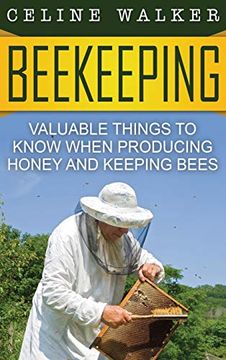portada Beekeeping: Valuable Things to Know When Producing Honey and Keeping Bees 