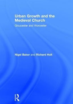 portada Urban Growth and the Medieval Church: Gloucester and Worcester