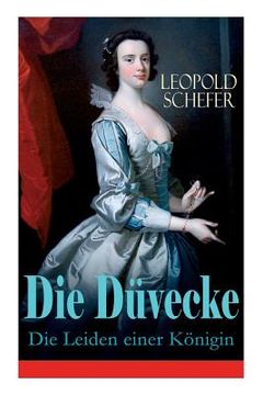 portada Die Düvecke - Die Leiden einer Königin: Historischer Roman (en Alemán)