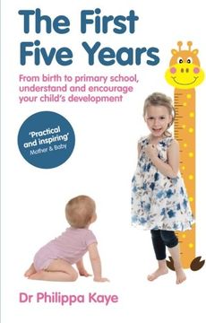portada The First Five Years: From Birth to Primary School, Understand and Encourage Your Child's Development (in English)