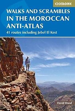 portada Walks and Scrambles in the Moroccan Anti-Atlas: Tafraout, Jebel el Kest, ait Mansour, Ameln Valley, Taskra and Tanalt (International Walking) (en Inglés)